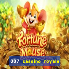 007 cassino royale filme completo em portugues